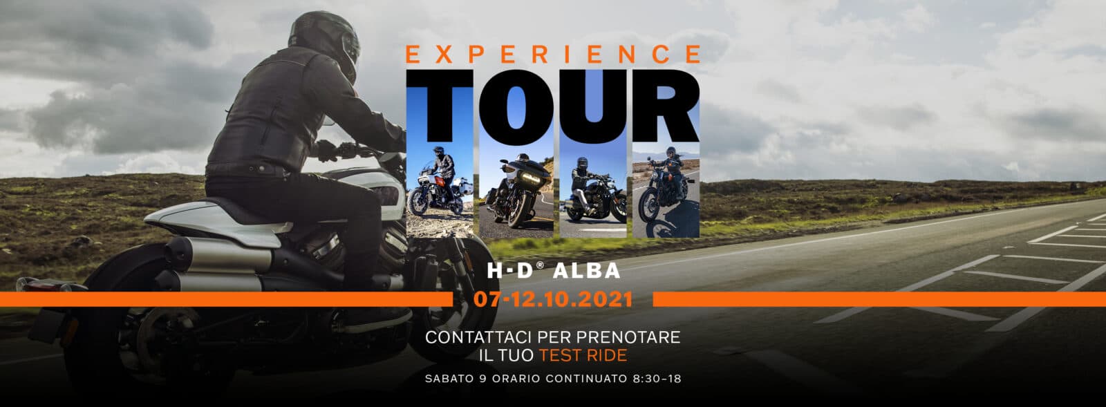 HDalba_ExperienceTour_BB_1900x700.jpg Locandina evento Harley-Davidson Alba: Experience Tour 07-12.10.2021. Motociclisti su vari modelli Harley-Davidson, invito a prenotare un test ride.