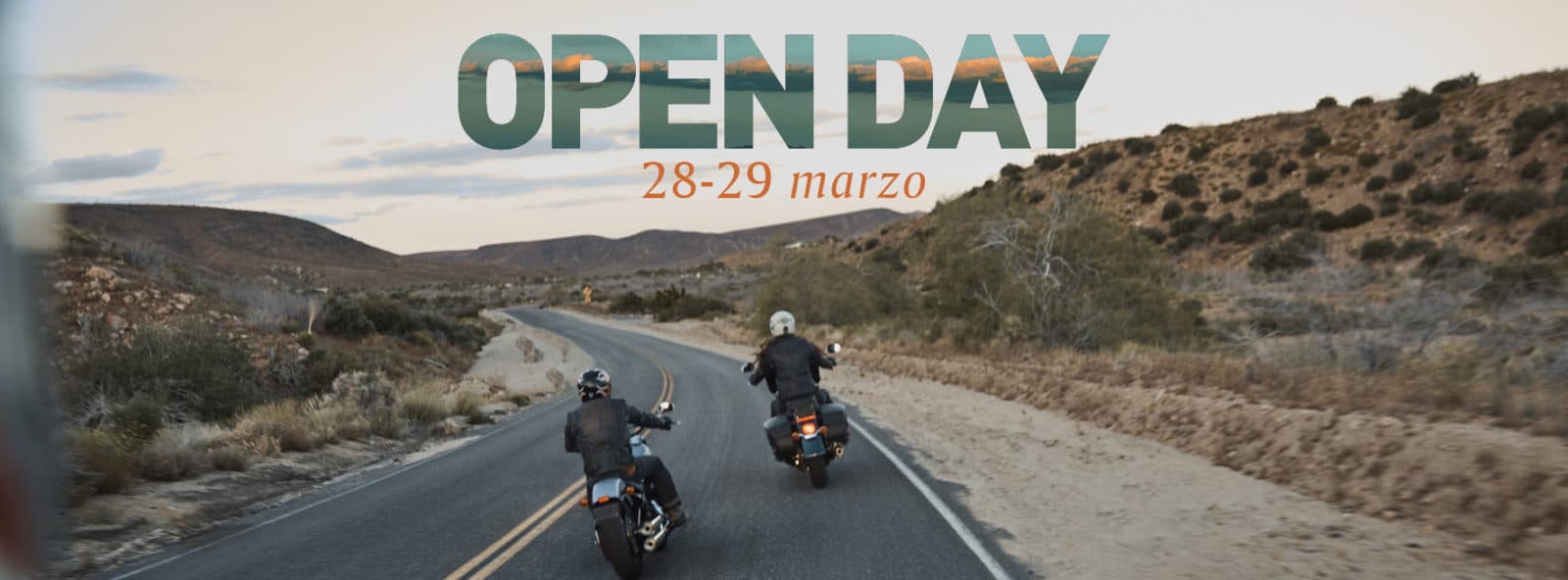 HDalba_OpenDay_cover_FB.jpg Motociclisti su Harley-Davidson in strada panoramica. Promozione Open Day 28-29 marzo: test ride, abbigliamento e motori.