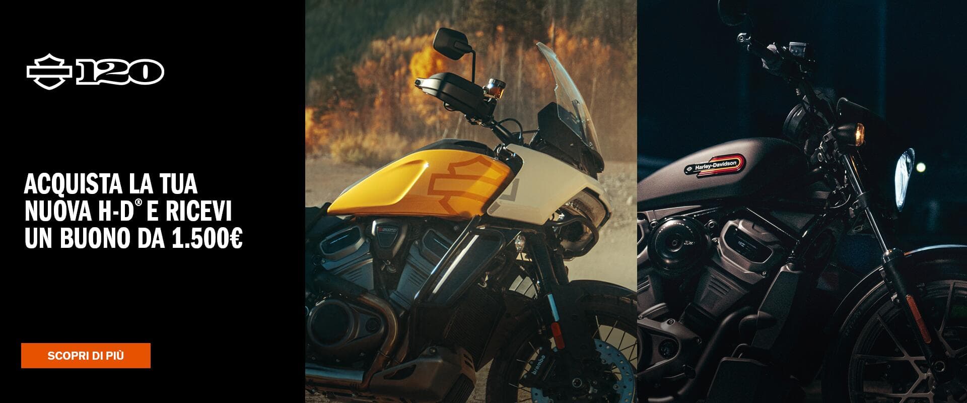 hdit-pamvoucherluglio-webbillboard-2.png1920_-1xoxarxbgwhite Offerta Harley-Davidson 120° anniversario: acquista una nuova moto H-D e ricevi un buono da 1.500€. Due modelli di moto in evidenza.