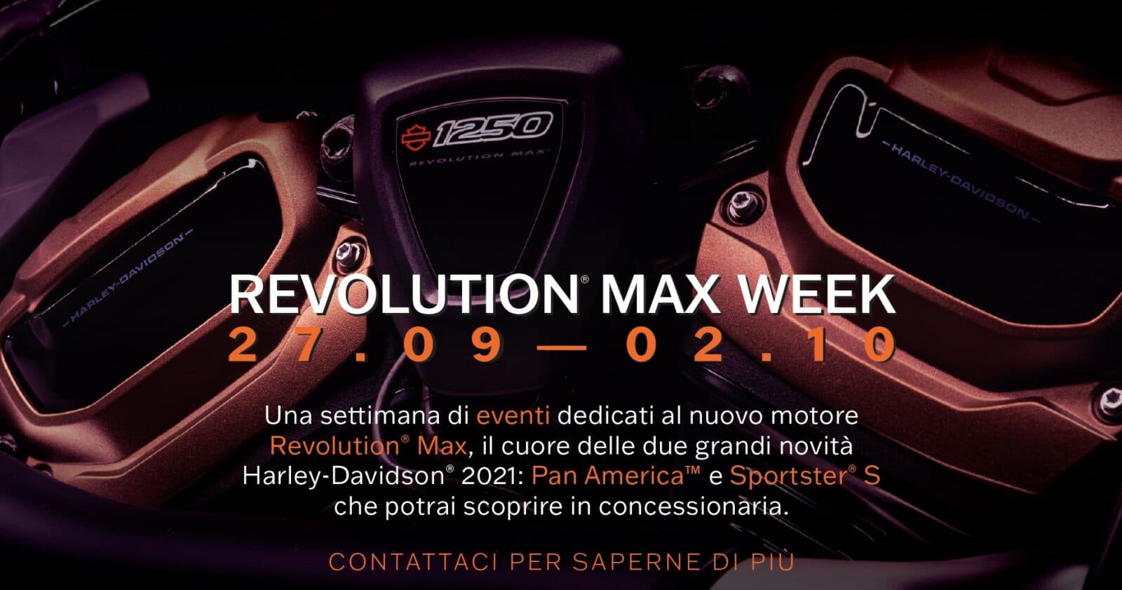 revolutionmax_week2.jpg Dettaglio motore Harley-Davidson Revolution Max 1250. Annuncio Revolution Max Week dal 27 settembre al 2 ottobre per scoprire Pan America e Sportster S in concessionaria.